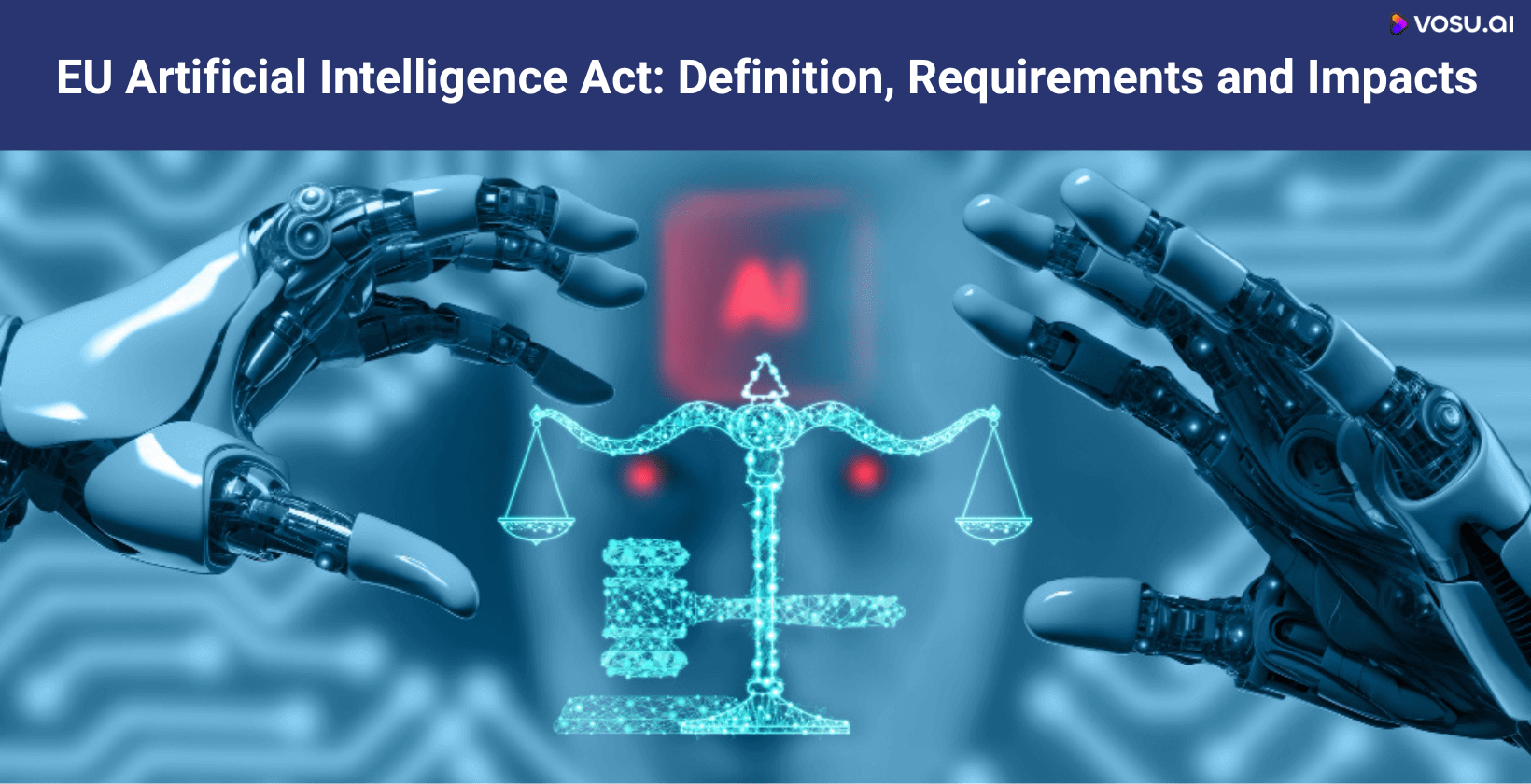 EU Artificial Intelligence Act: The First Comprehensive AI Regulation ...